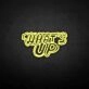 'What's up' neon sign