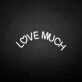 'Love a lot' neon sign