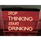 Stop Thinking Start Drinking LED Neon Hanging Neon Sign