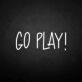 'Go play' neon sign