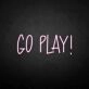 'Go play' neon sign