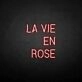 LA VIE EN ROSE neon sign