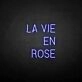 LA VIE EN ROSE neon sign