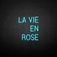 LA VIE EN ROSE neon sign