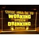 No Working During Drinking Hours Hanging Neon Sign