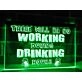 No Working During Drinking Hours Hanging Neon Sign