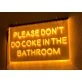 Please Don't Do Coke in the Bathroom Hanging Neon Sign
