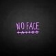 No face' neon sign
