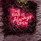 Inviting THE BAR IS Always OPEN Neon Light