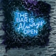 Inviting THE BAR IS Always OPEN Neon Light