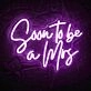 Soon to Be a Mrs. Proposal Neon Sign