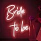 Bride to Be Wedding Neon Sign