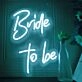 Bride to Be Wedding Neon Sign