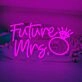 Future Mrs Ring Proposal Neon Sign