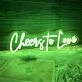 Cheers to Love Neon Sign for Our Romantic Life