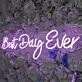 Best Day Ever Style 1 Neon Sign to Light Up Your Life