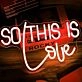 So This is Love Wedding Neon Sign