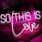 So This is Love Wedding Neon Sign