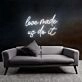 Playful Love Made Us Do It Neon Sign