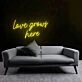 Nurturing Love Grows Here Neon Sign