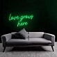 Nurturing Love Grows Here Neon Sign