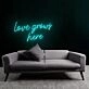 Nurturing Love Grows Here Neon Sign