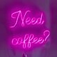 Need Coffee Vibrant Neon Sign