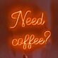 Need Coffee Vibrant Neon Sign