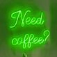 Need Coffee Vibrant Neon Sign