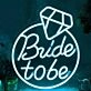 Bride to Be Wedding Engagement Ring Neon Sign