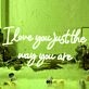 I Love You Just The Way You Are Wedding Neon Sign