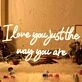 I Love You Just The Way You Are Wedding Neon Sign