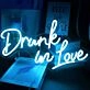 Drunk in Love Wedding Neon Sign