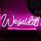 We Said It Neon Sign