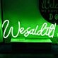 We Said It Neon Sign