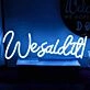 We Said It Neon Sign