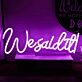 We Said It Neon Sign