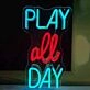 Play All Day Game Neon Sign