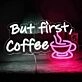 Customize But First Coffee Morning Neon Sign