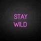 Stay wild Neon Sign