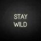 Stay wild Neon Sign