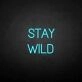 Stay wild Neon Sign