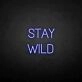 Stay wild Neon Sign