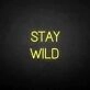 Stay wild Neon Sign