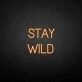 Stay wild Neon Sign