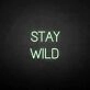 Stay wild Neon Sign