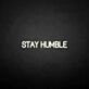 Stay humble' neon sign