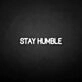 Stay humble' neon sign