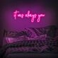 It Was Always You Neon Sign for Romantic and Loving Spaces
