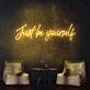 Just Be Yourself Neon Sign for Inspirational and Motivational Spaces